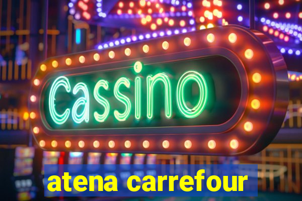 atena carrefour